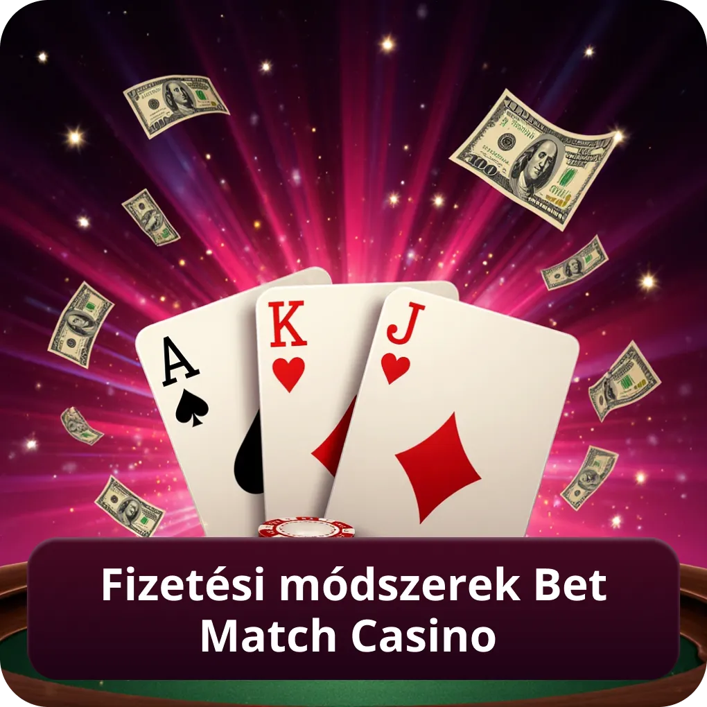 Fizetési módszerek Bet Match Casino