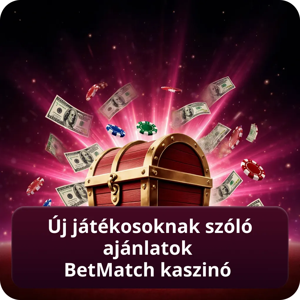 Új játékosoknak szóló ajánlatok Betmatch kaszinó